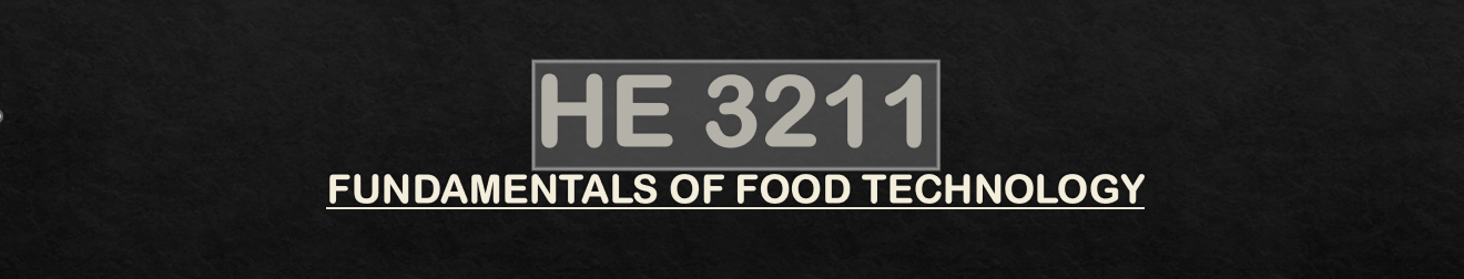 HE 3211-Fundamentals of Food Technology (BTLEd 3)