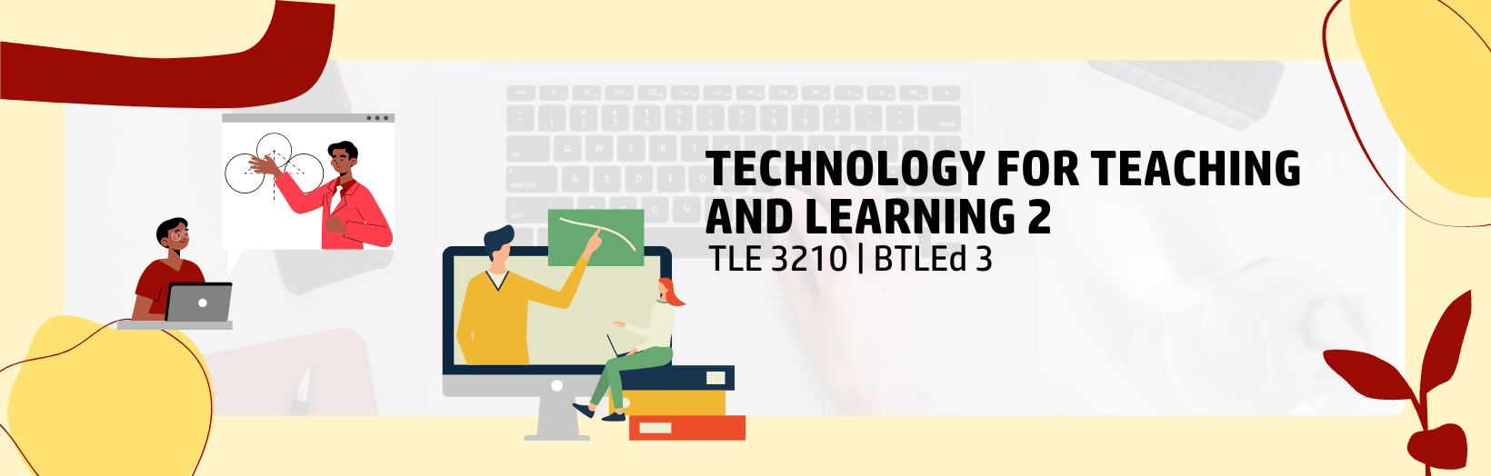 TLE 3210-Technology for Teaching and Learning 2**  (BTLEd 3)